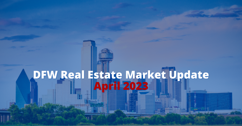 DFW Real Estate Market Update - April 2023